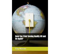 Have You Tried Turning Reality Off and On Again?