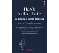 Have your trip. La musica di Fausto Romitelli