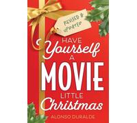Have Yourself a Movie Little Christmas: Revised & Updated Edition