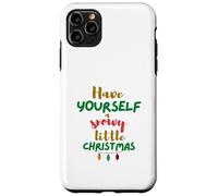Have Yourself A Snowy Little Christmas Day Fun Custodia per iPhone 11 Pro Max