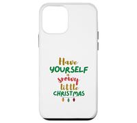 Have Yourself A Snowy Little Christmas Day Fun Custodia per iPhone 12 mini