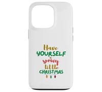 Have Yourself A Snowy Little Christmas Day Fun Custodia per iPhone 13 Pro