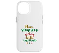 Have Yourself A Snowy Little Christmas Day Fun Custodia per iPhone 14