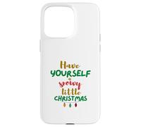 Have Yourself A Snowy Little Christmas Day Fun Custodia per iPhone 15 Pro Max