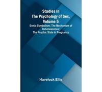 Havelock Ellis Studies in the Psychology of Sex, Volume 5;Erotic Sym (Tascabile)