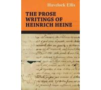 Havelock Ellis The Prose Writings Of Heinrich Heine (Tascabile)