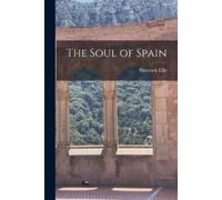 Havelock Ellis The Soul of Spain (Tascabile)