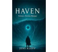 HAVEN: Science-Fiction-Roman über einen lebendigen Planeten