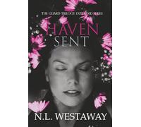 Haven Sent (The Guard Trilogy Extended Series, Book 7): The Guards of Haven: 6