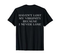 Haven't Lost My Virginity Because I Never Lose Y2k Trendy Maglietta