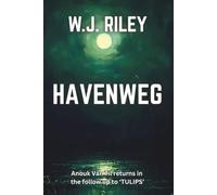 HAVENWEG: The follow up to Tulips, an ANOUK VAN TIL crime thriller