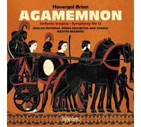 English National Opera Orchestra / Martyn Brabbins – Brian: Agamemnon e Sinfonie n.6 e 12 – CD