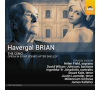 Havergal Brian Havergal Brian: The Cenci: Opera in Eight Scenes After Shelley