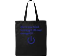 Havie You Tried Turning It Off and On Again - Borsa a tracolla divertente in cotone ecologico naturale, colore nero, Nero , Taglia unica