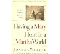 Having a Mary Heart in a Martha World 1st (first) edition Text Only