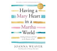Joanna Weaver Having a Mary Heart in a Martha World (Tascabile)