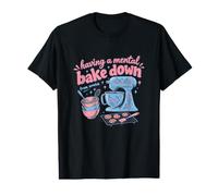 Having a Mental Bake Down from Scratch Funny Baker Baking Maglietta con Stampa Grafica Economica
