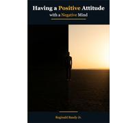 Having a Positive Attitude with a Negative Mind