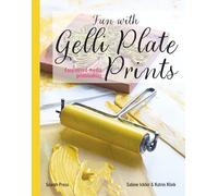 Having Fun With Gelli Plate Prints: Easy Mixed-media Printmaking