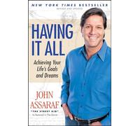 Assaraf Having It All: Achieving Your Life's Goals and Dreams (Tascabile)