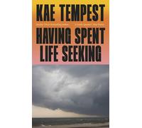 Having Spent Life Seeking: The new novel about connection and community from the Sunday Times bestselling poet and performer.