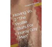 Having Vo. 2 "The Profile Stats For Horny Gay Men"