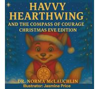 Havvy Hearthwing and the Compass of Courage (Christmas Eve Edition)