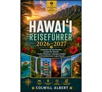HAWAI‘I REISEFÜHRER 2026-2027: Entdecken Sie das Paradies jenseits der Strände: Insider-Erlebnisse, verborgene Schätze und Inselabenteuer in ganz Hawai‘i