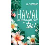 Hawaï, mon petit grain de folie et toi !