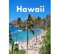Hawaii: A Beautiful Visual Journey for Travel and Photography Lovers