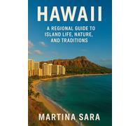 HAWAII: A REGIONAL GUIDE TO ISLAND LIFE, NATURE, AND TRADITIONS