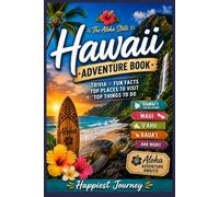 Hawaii Adventure Book: Trivia, Fun Facts, Top Places to Visit