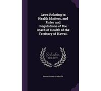 Hawaii Board of Laws Relating to Health Matters, and Rules an (Copertina rigida)