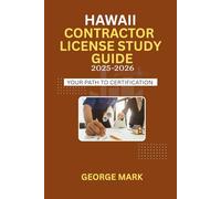 HAWAII CONTRACTOR LICENSE STUDY GUIDE: Your Path To Certification