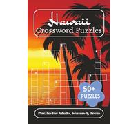 Hawaii Crossword Puzzles: Crossword Puzzle Book about Hawaii, Beach, Island and more | 6X9 Inches, 120 Pages | 50+ Puzzles...Gift for Vacations, Birthdays, Holidays and Free Times.