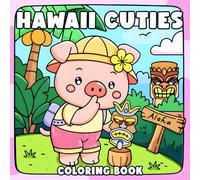 Hawaii Cuties Coloring Book: Cute Tropical Coloring Pages with Adorable Animal Characters and Hawaiian Vibes Cozy Designs for Kid & Adults Creativity