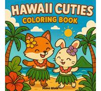 Hawaii Cuties Coloring Book: Tropical Hawaiian Adventures with Cute Animals & Easy-to-Color Pages for Kids and Adults