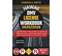 HAWAII DMV LICENSE WORKBOOK 2025/2026: A Beginner’s Study Guide to Acing the Written Exam - Includes Traffic Laws, Road Signs, and Full Practice Tests