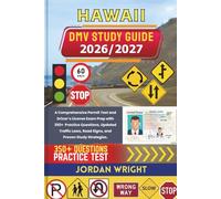 HAWAII DMV STUDY GUIDE 2026/2027: A Comprehensive Permit Test and Driver’s License Exam Prep with 350+ Practice Questions, Updated Traffic Laws, Road Signs, and Proven Study Strategies