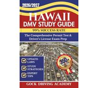 HAWAII DMV STUDY GUIDE: The Comprehensive Permit Test & Driver’s License Exam Prep with 350+ Questions and Answers, Updated Laws, and Study Strategies for 99% Success rate