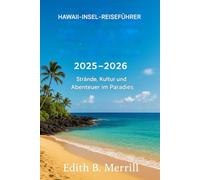 HAWAII-INSEL-REISEFÜHRER 2025-2026: Strände, Kultur und Abenteuer im Paradies