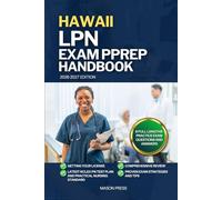 HAWAII LPN EXAM PREP HANDBOOK: A Comprehensive Review Guide to Passing Your NCLEX-PN Exam on First Try