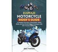 Hawaii Motorcycle Rider’s Guide: A Complete Overview of Road Rules, Safety Skills, and Real World Riding Techniques with 300+ Practice Questions
