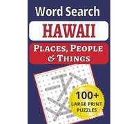 Hawaii Places, People & Things Word Search: The perfect gift for Hawaii lovers-100+ large-print word search puzzles packed with over 1,200 island names & places! Aloha!