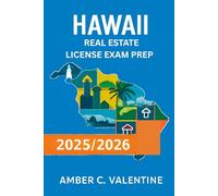 HAWAII REAL ESTATE LICENSE EXAM PREP 2025/2026: Mastering Property Knowledge to Secure Your Career Success
