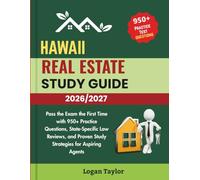 HAWAII REAL ESTATE STUDY GUIDE 2026/2027: Pass the Exam the First Time with 950+ Practice Questions, State-Specific Law Reviews, and Proven Study Strategies for Aspiring Agents