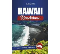 Hawaii Reiseführer 2026: Entdecken Sie Strände, Roadtrips, Abenteuer und die lokale Kultur auf den Inseln