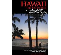 Hawaii The Big Island Trailblazer: Where to hike, snorkel, surf, bike, drive by Jerry Sprout (2011-09-08)