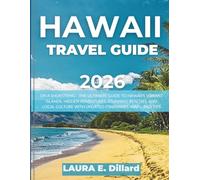 HAWAII TRAVEL GUIDE 2026: ON A SHOESTRING - THE ULTIMATE GUIDE TO HAWAII’S VIBRANT ISLANDS, HIDDEN ADVENTURES, STUNNING BEACHES, AND LOCAL CULTURE WITH UPDATED ITINERARIES, MAPS, AND TIPS