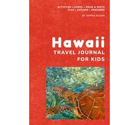 Hawaii Travel Journal for Kids:: Fun Vacation Activities, Trip Planner & Memory Book for Ages 6-10